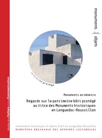 Regards sur le patrimoine bâti protégé au titre des Monuments Historiques en Languedoc-Roussillon